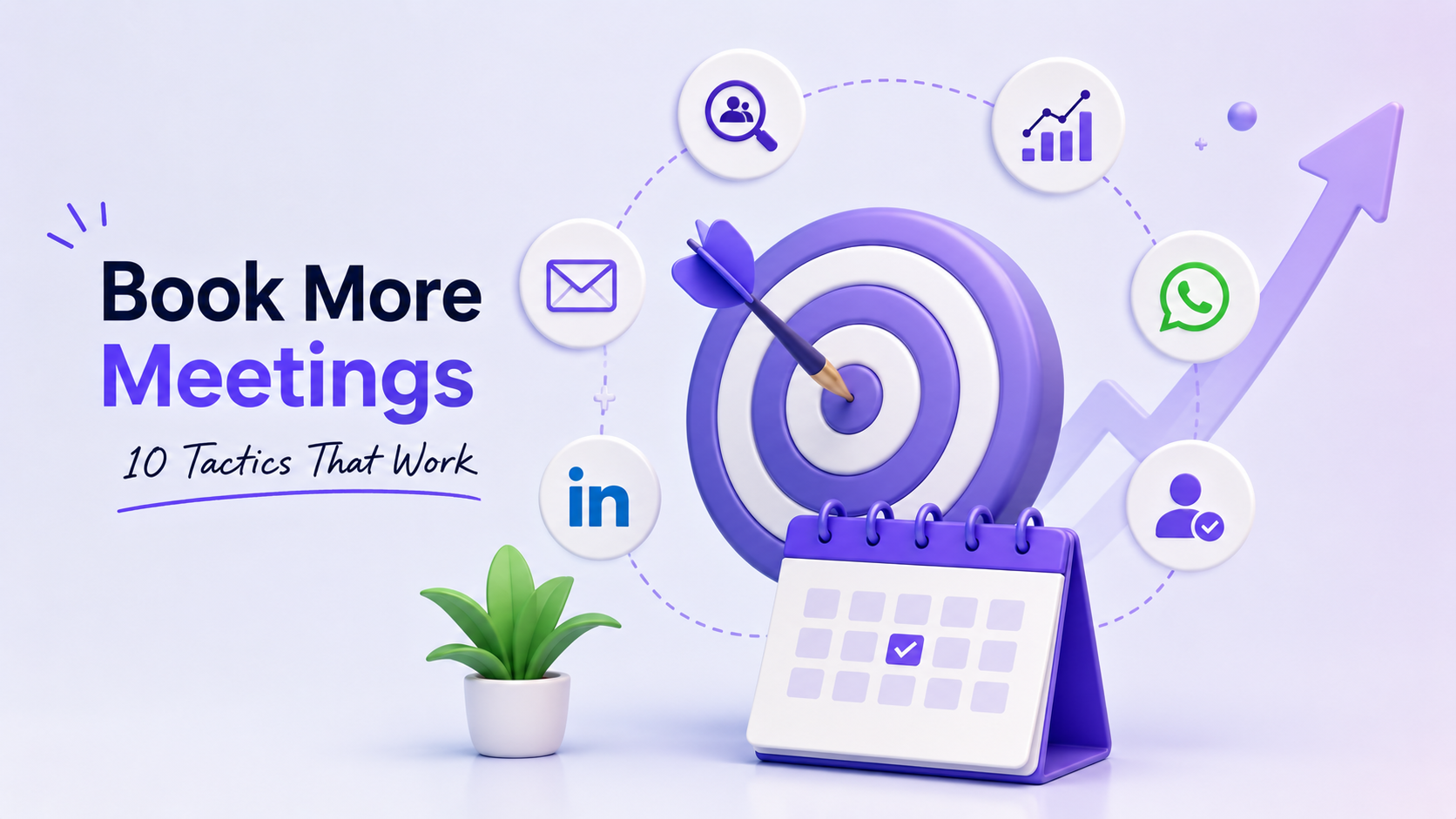 How to Book More Meetings in 2026: 10 Tactics That Actually Work